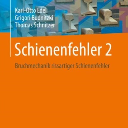 Schienenfehler 2: Bruchmechanik rissartiger Schienenfehler