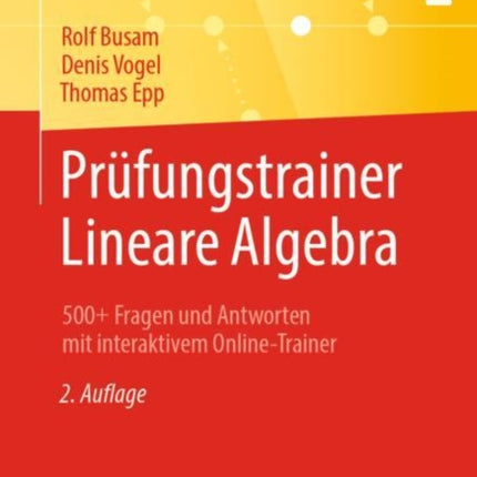 Prüfungstrainer Lineare Algebra: 500+ Fragen und