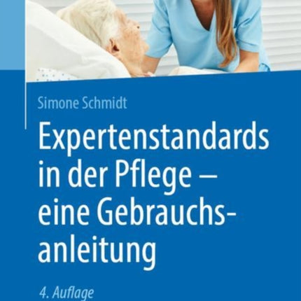 Expertenstandards in der Pflege - eine Gebrauchsanleitung