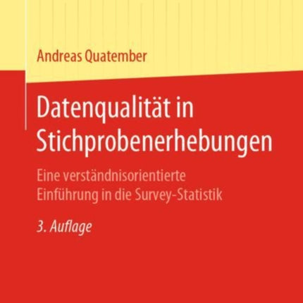 Datenqualität in Stichprobenerhebungen: Eine verständnisorientierte Einführung in die Survey-Statistik