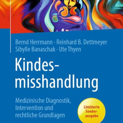 Kindesmisshandlung: Medizinische Diagnostik, Intervention und rechtliche Grundlagen