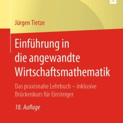 Einführung in die angewandte Wirtschaftsmathematik: Das praxisnahe Lehrbuch - inklusive Brückenkurs für Einsteiger