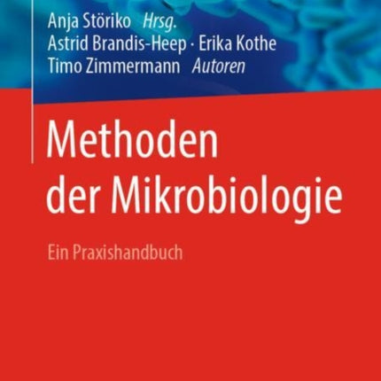 Methoden der Mikrobiologie: Ein Praxishandbuch