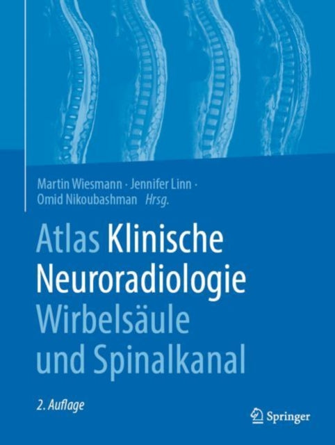 Atlas Klinische Neuroradiologie Wirbelsäule und Spinalkanal