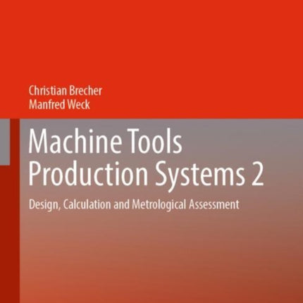 Machine Tools Production Systems 2: Design, Calculation and Metrological Assessment