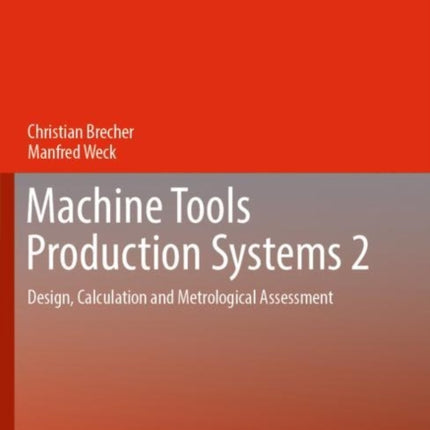 Machine Tools Production Systems 2: Design, Calculation and Metrological Assessment