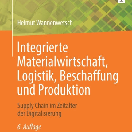 Integrierte Materialwirtschaft, Logistik, Beschaffung und Produktion: Supply Chain im Zeitalter der Digitalisierung