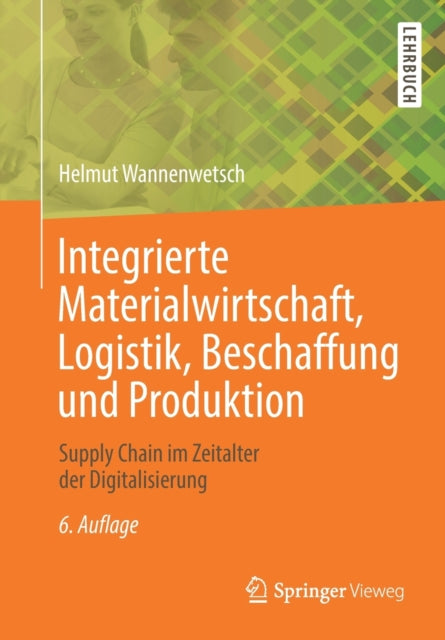 Integrierte Materialwirtschaft, Logistik, Beschaffung und Produktion: Supply Chain im Zeitalter der Digitalisierung