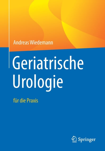 Geriatrische Urologie: für die Praxis