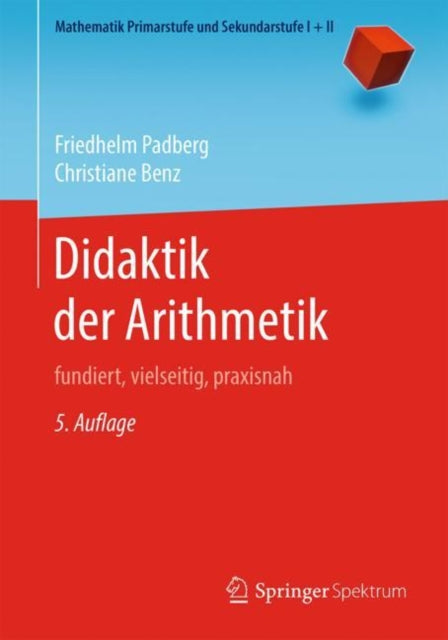 Didaktik der Arithmetik: fundiert, vielseitig, praxisnah