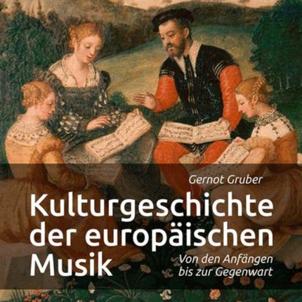 Kulturgeschichte der europäischen Musik: Von den Anfängen bis zur Gegenwart