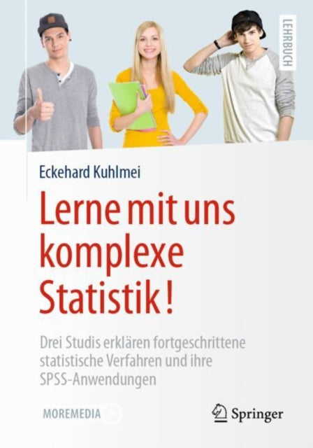 Lerne mit uns komplexe Statistik!: Drei Studis