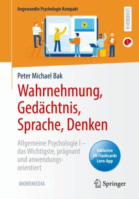 Wahrnehmung Gedchtnis Sprache Denken Allgemeine Psychologie I  das Wichtigste prgnant und anwendungsorientiert Angewandte Psychologie Kompakt