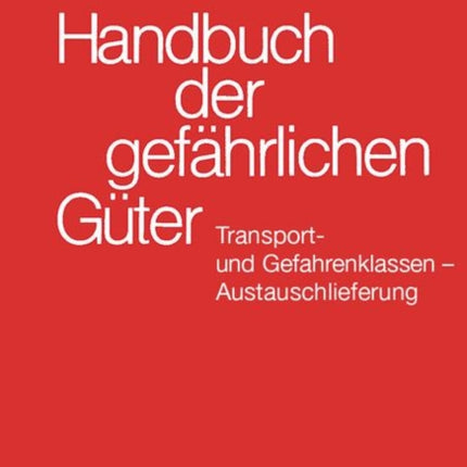 Handbuch der gefährlichen Güter. Transport- und Gefahrenklassen. Austauschlieferung, Dezember 2020