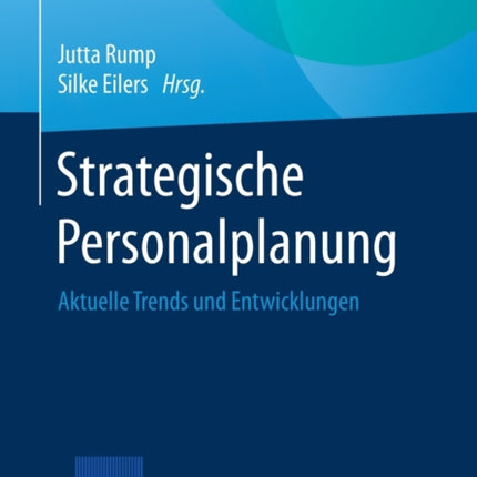 Strategische Personalplanung: Aktuelle Trends und