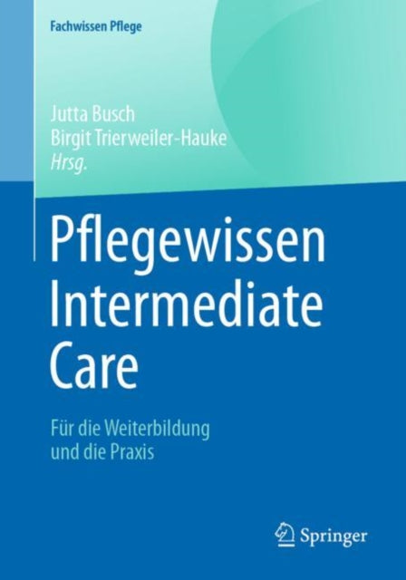 Pflegewissen Intermediate Care: Für die Weiterbildung und die Praxis