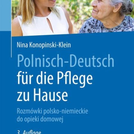 Polnisch-Deutsch für die Pflege zu Hause: Rozmówki polsko-niemieckie do opieki domowej