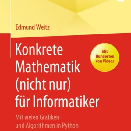 Konkrete Mathematik (nicht nur) für Informatiker: Mit vielen Grafiken und Algorithmen in Python