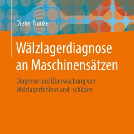 Wälzlagerdiagnose an Maschinensätzen: Diagnose und Überwachung von Wälzlagerfehlern und -schäden