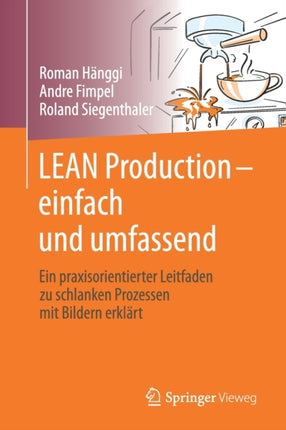 LEAN Production – einfach und umfassend: Ein