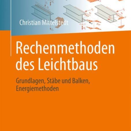 Rechenmethoden des Leichtbaus: Grundlagen, Stäbe