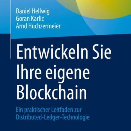 Entwickeln Sie Ihre eigene Blockchain: Ein praktischer Leitfaden zur Distributed-Ledger-Technologie