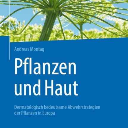Pflanzen und Haut: Dermatologisch bedeutsame