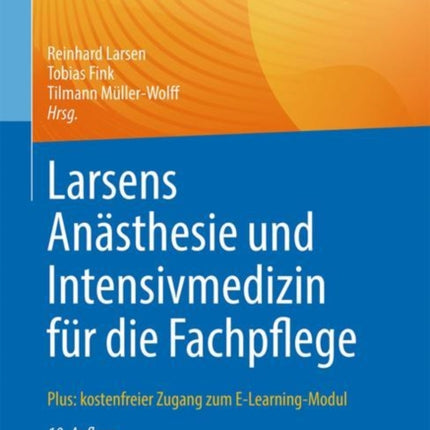 Larsens Anästhesie und Intensivmedizin für die Fachpflege: Plus: kostenfreier Zugang zum E-Learning-Modul