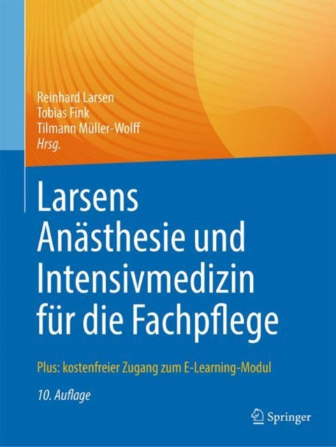 Larsens Anästhesie und Intensivmedizin für die Fachpflege: Plus: kostenfreier Zugang zum E-Learning-Modul