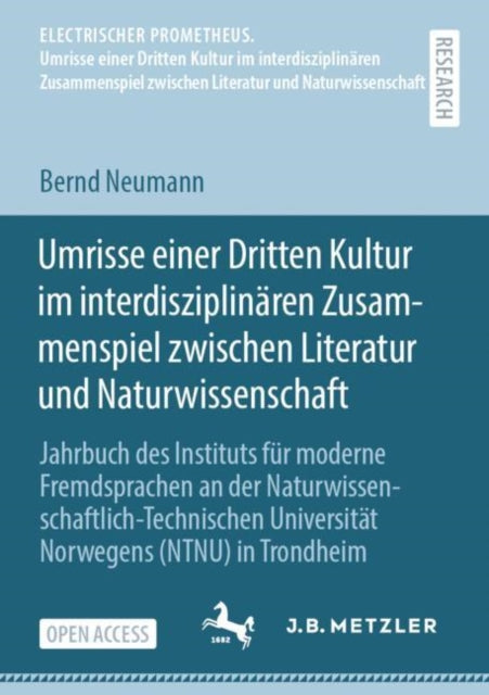 Umrisse einer Dritten Kultur im interdisziplinären Zusammenspiel zwischen Literatur und Naturwissenschaft: Jahrbuch des Instituts für moderne Fremdsprachen an der Naturwissenschaftlich-Technischen Universität Norwegens (NTNU) in Trondheim