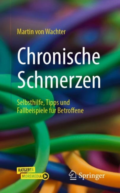 Chronische Schmerzen: Selbsthilfe, Tipps und Fallbeispiele für Betroffene