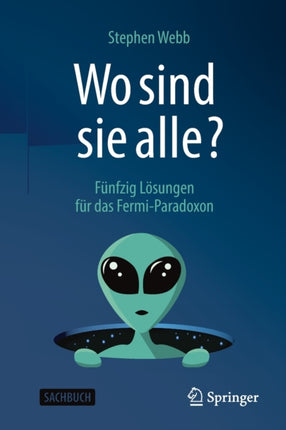 Wo sind sie alle?: Fünfzig Lösungen für das Fermi-Paradoxon