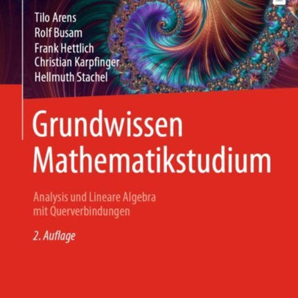 Grundwissen Mathematikstudium – Analysis und Lineare Algebra mit Querverbindungen: Analysis und Lineare Algebra mit Querverbindungen