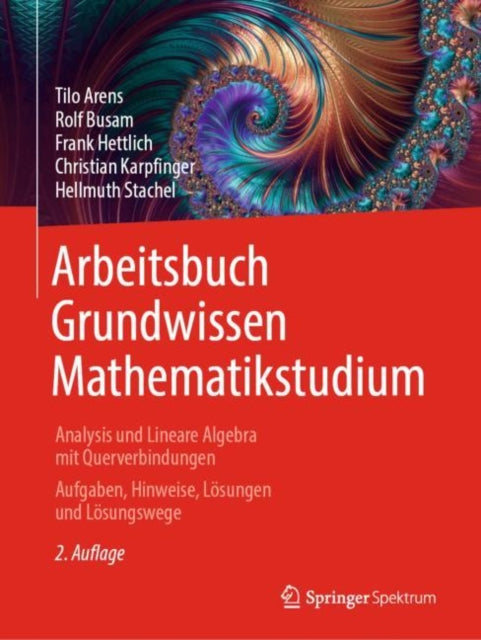 Arbeitsbuch Grundwissen Mathematikstudium - Analysis und Lineare Algebra mit Querverbindungen: Aufgaben, Hinweise, Lösungen und Lösungswege