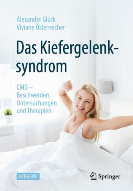 Das Kiefergelenksyndrom: CMD – Beschwerden, Untersuchungen und Therapien