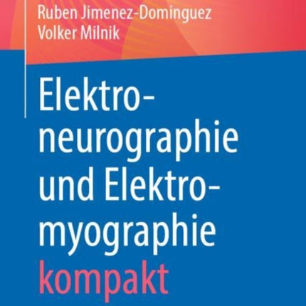 Elektroneurographie und Elektromyographie kompakt