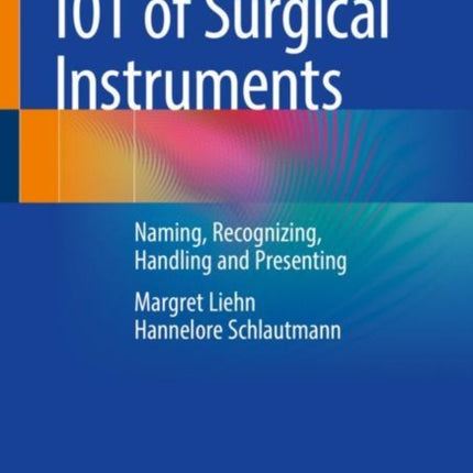101 of Surgical Instruments: Naming, Recognizing,