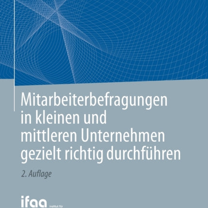 Mitarbeiterbefragungen in kleinen und mittleren Unternehmen gezielt richtig durchführen