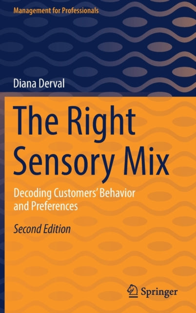 The Right Sensory Mix: Decoding Customers’ Behavior and Preferences