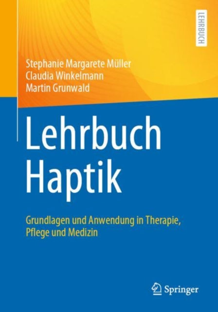 Lehrbuch Haptik: Grundlagen und Anwendung in Therapie, Pflege und Medizin