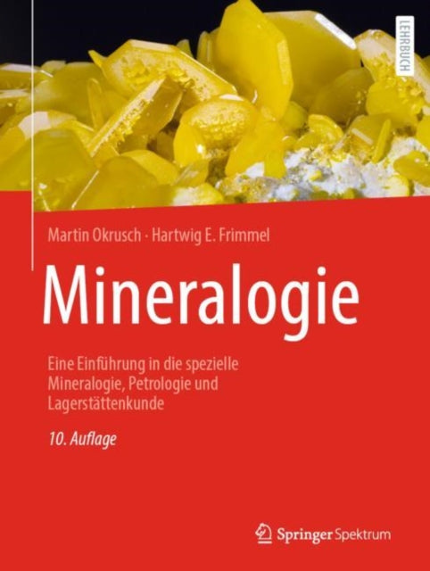 Mineralogie: Eine Einführung in die spezielle Mineralogie, Petrologie und Lagerstättenkunde