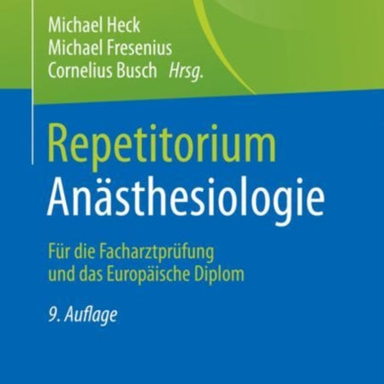 Repetitorium Anästhesiologie: Für die Facharztprüfung und das Europäische Diplom