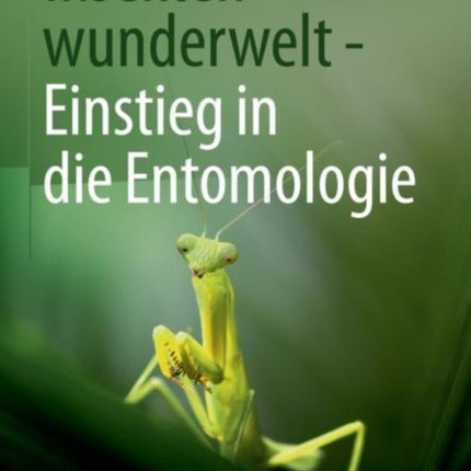Insektenwunderwelt - Einstieg in die Entomologie