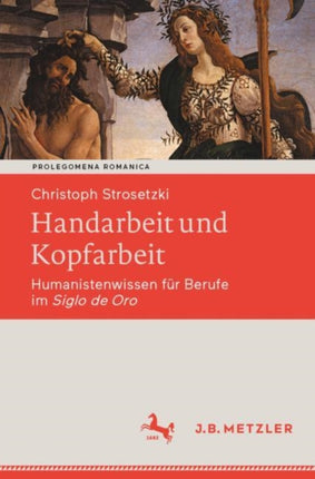 Handarbeit und Kopfarbeit: Humanistenwissen für Berufe im Siglo de Oro