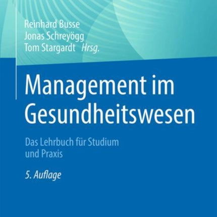 Management im Gesundheitswesen: Das Lehrbuch für Studium und Praxis