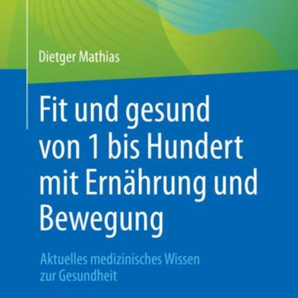 Fit und gesund von 1 bis Hundert mit Ernährung