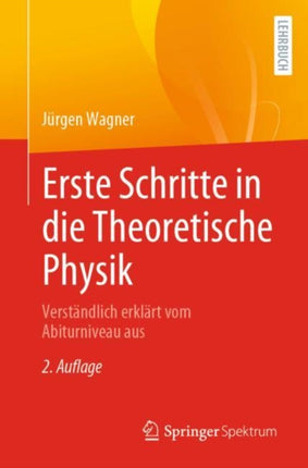 Erste Schritte in die Theoretische Physik: