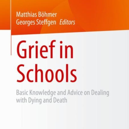 Grief in Schools: Basic Knowledge and Advice on Dealing with Dying and Death