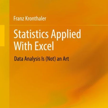 Statistics Applied With Excel: Data Analysis Is (Not) an Art