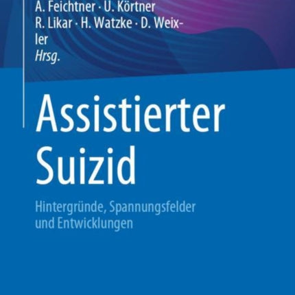 Assistierter Suizid: Hintergründe, Spannungsfelder und Entwicklungen